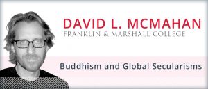 Keynote Lecture: Prof. David McMahan on Buddhism and Global Secularisms