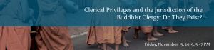 Clerical Privileges and the Jurisdiction of the Buddhist Clergy: Do They Exist?